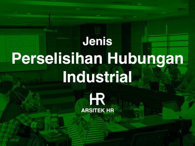 Empat Jenis Perselisihan Hubungan Industrial
