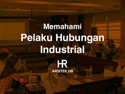 Siapa Saja Pelaku Hubungan Industrial