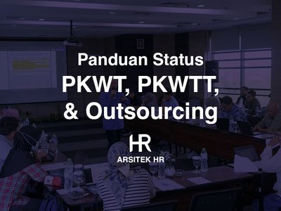 Memahami PKWT, PKWTT dan Outsourcing dalam Status Ketenagakerjaan